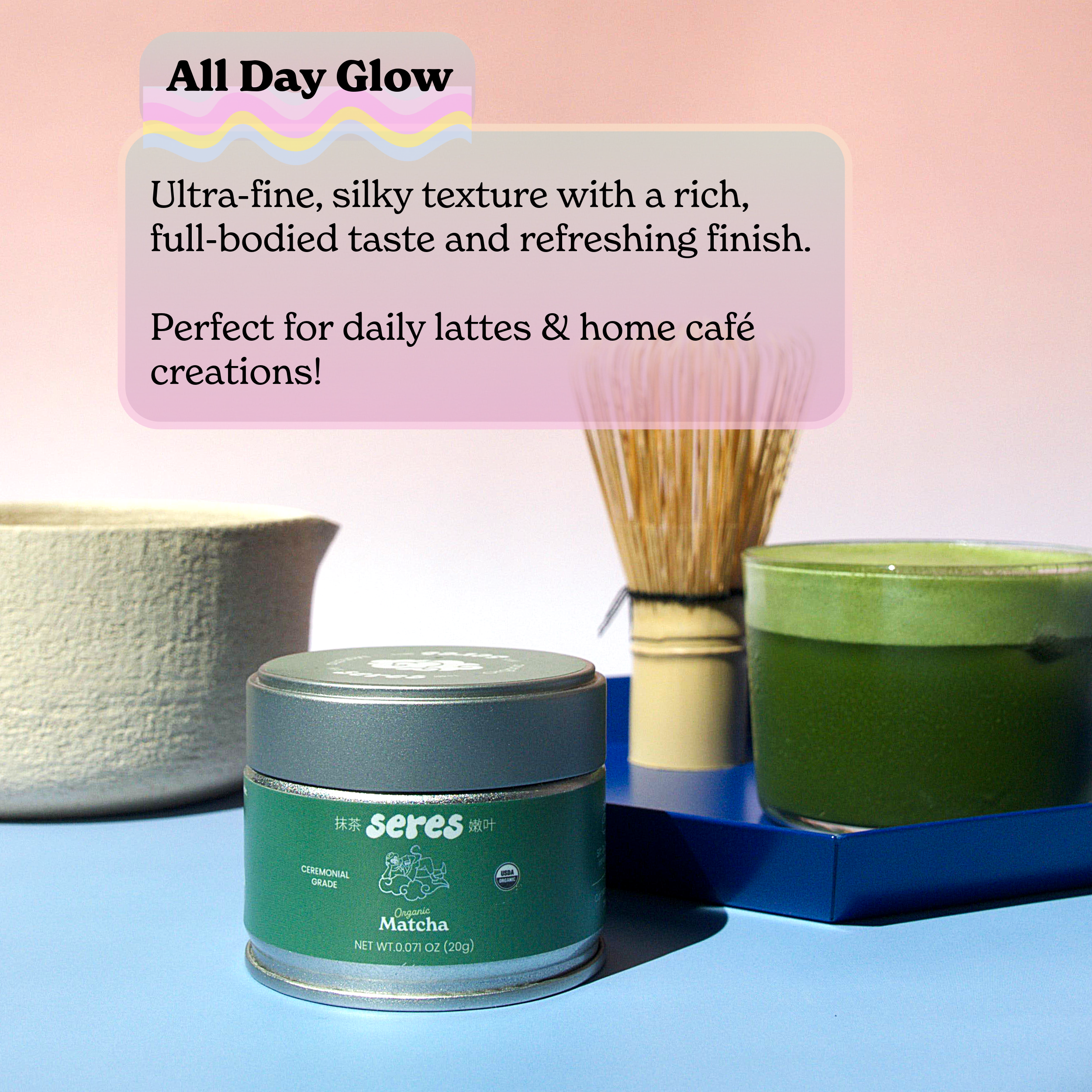 Seres Ceremonial Grade Matcha 20g tin next to an iced matcha latte with "All Day Glow" graphic text.