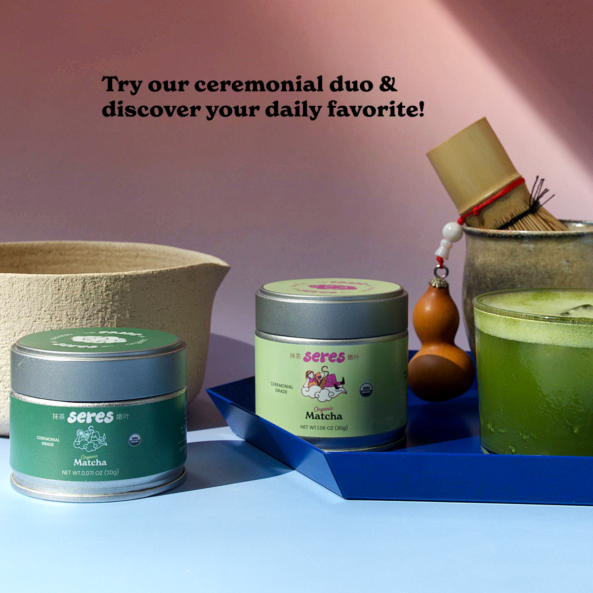 Seres Matcha ceremonial duo featuring one 30g and one 20g organic matcha tins, a ceramic bowl, bamboo whisk, and iced matcha drink.